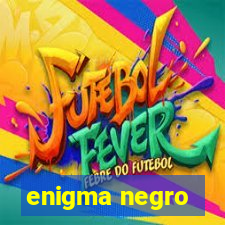 enigma negro